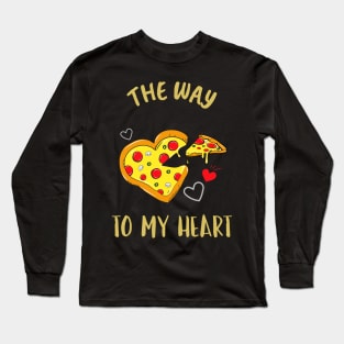 The Way to My Heart Is Pizza Long Sleeve T-Shirt